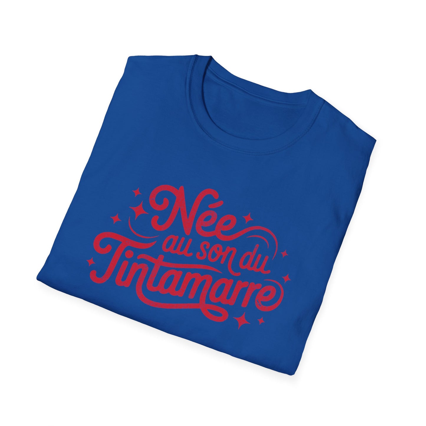 Née au Son du Tintamarre T-Shirt