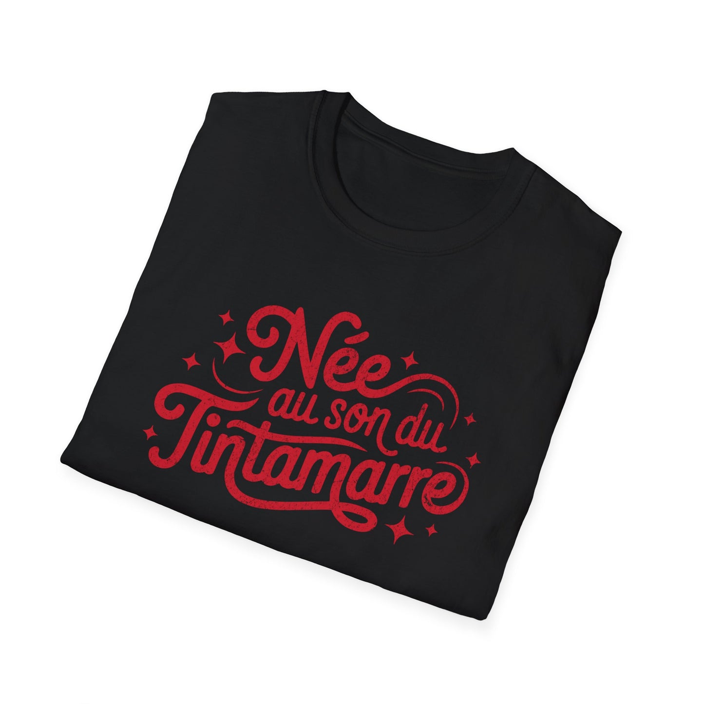 Née au Son du Tintamarre T-Shirt