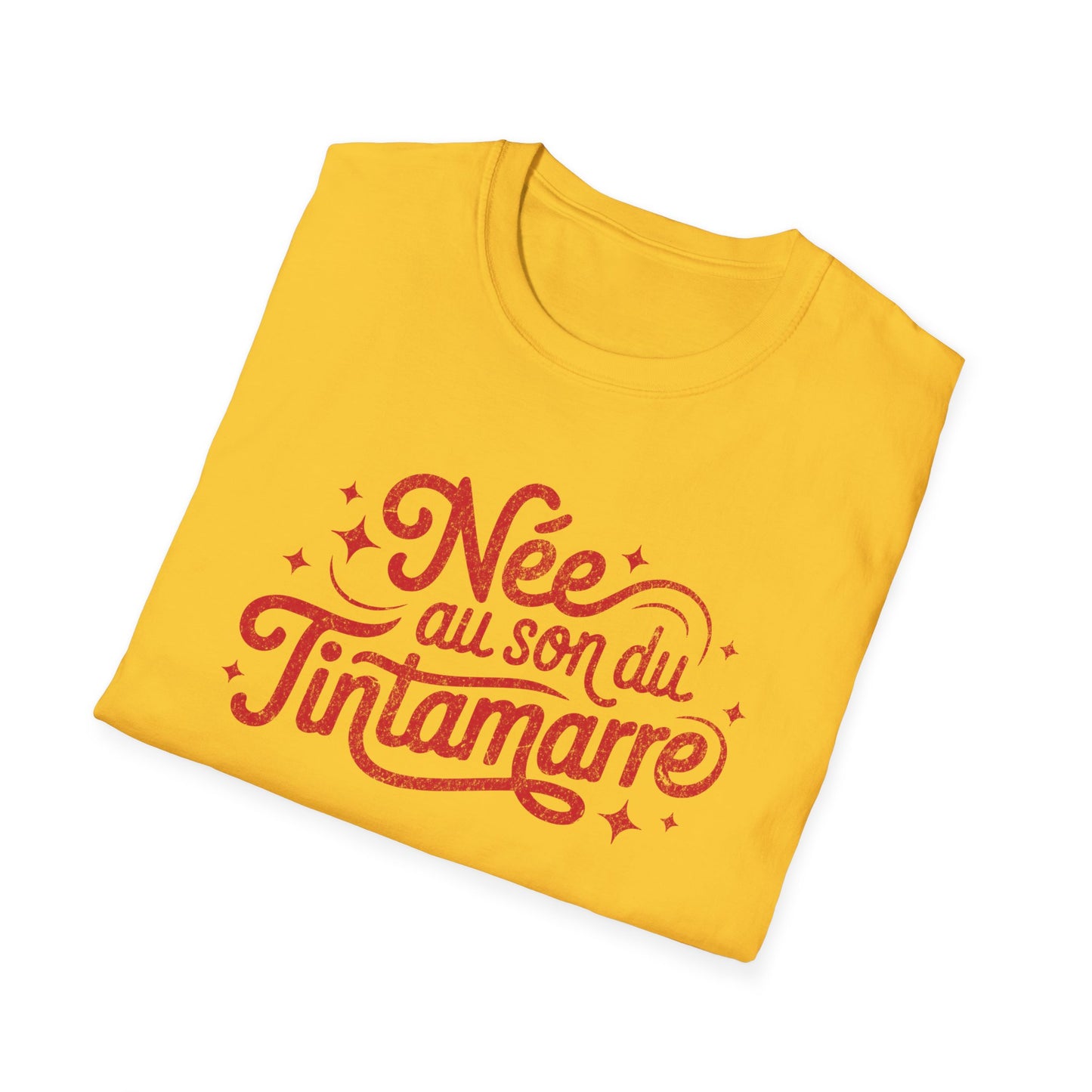Née au Son du Tintamarre T-Shirt