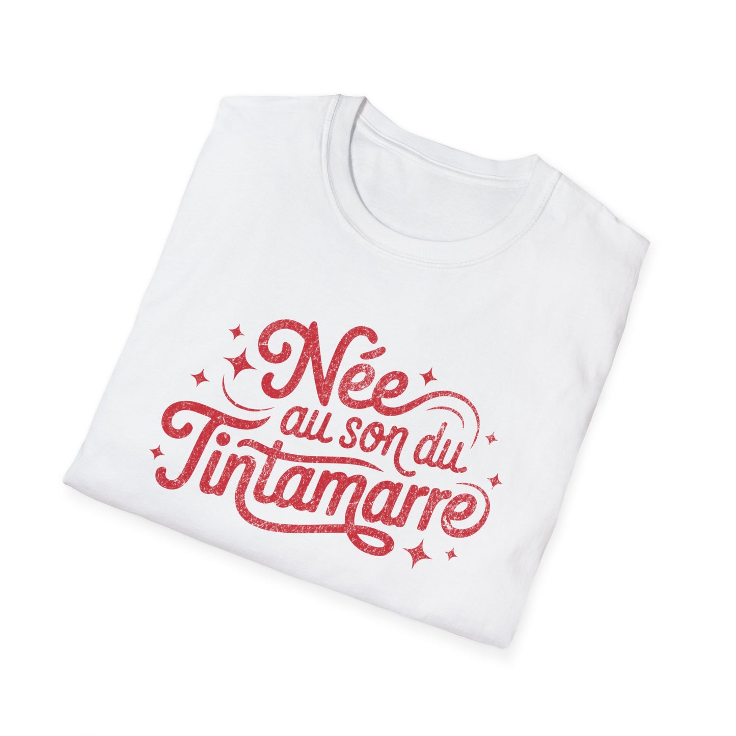 Née au Son du Tintamarre T-Shirt